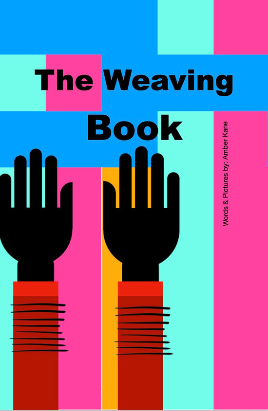 The Weaving Book: Learn to Think and Create Like an Artist" by Amber Kane