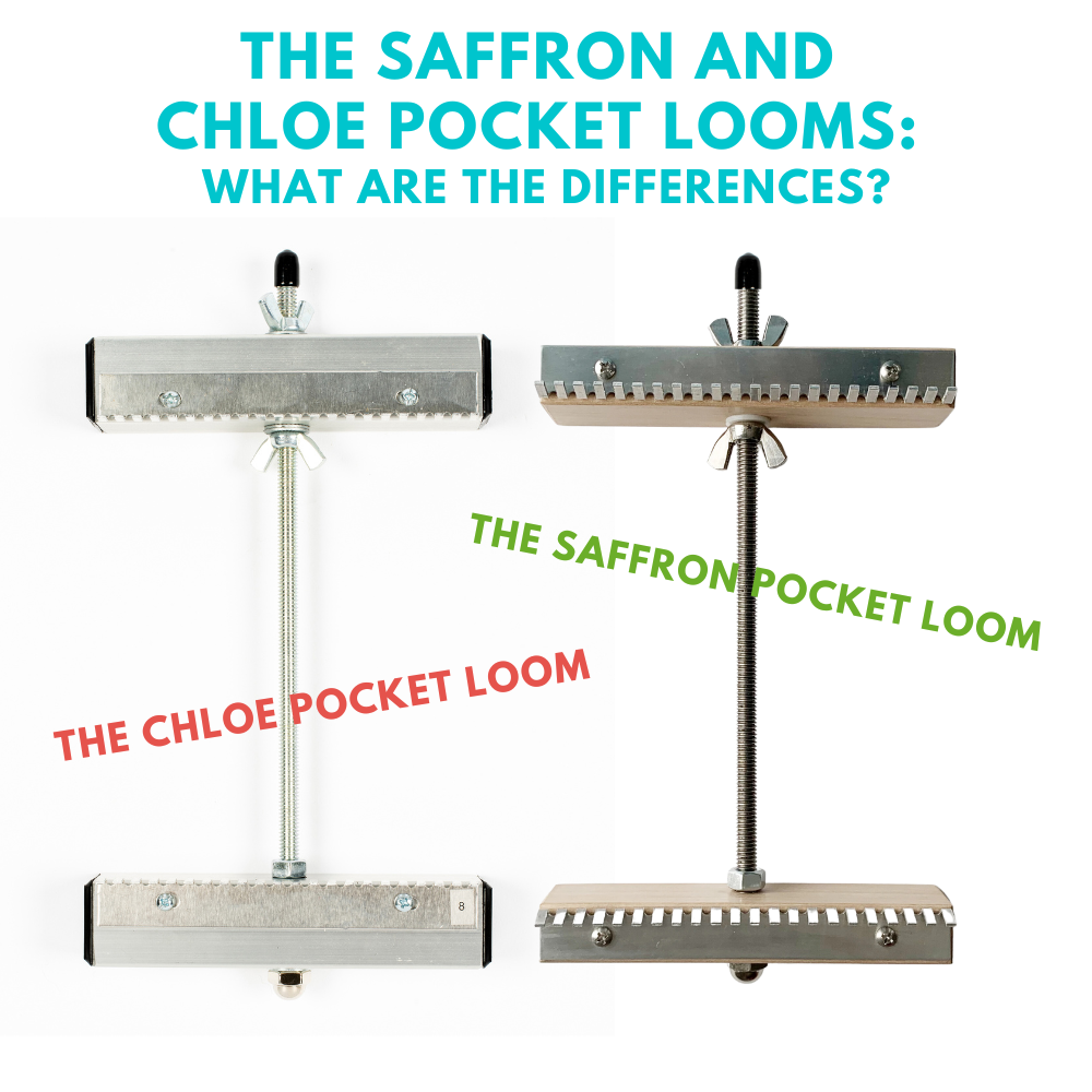 The Saffron and  Chloe Pocket Looms:  What are the differences?
