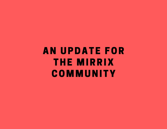 An Update For The Mirrix Community