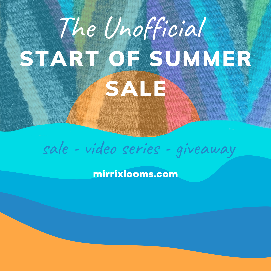 The Unofficial Start of Summer at Mirrix Looms
