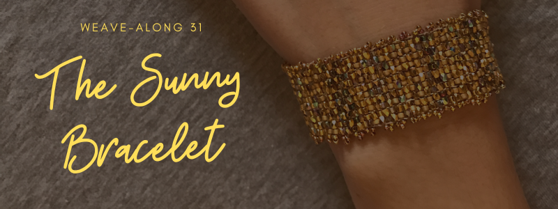 Weave-Along 31: The Sunny Bracelet