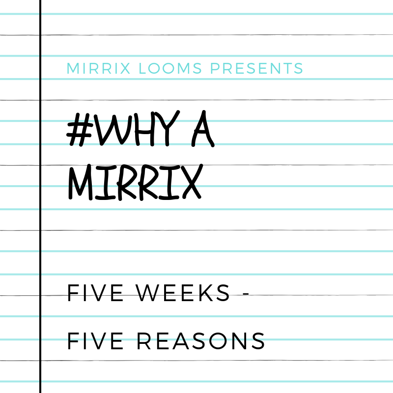 Why a Mirrix: Five Weeks - Five Reasons