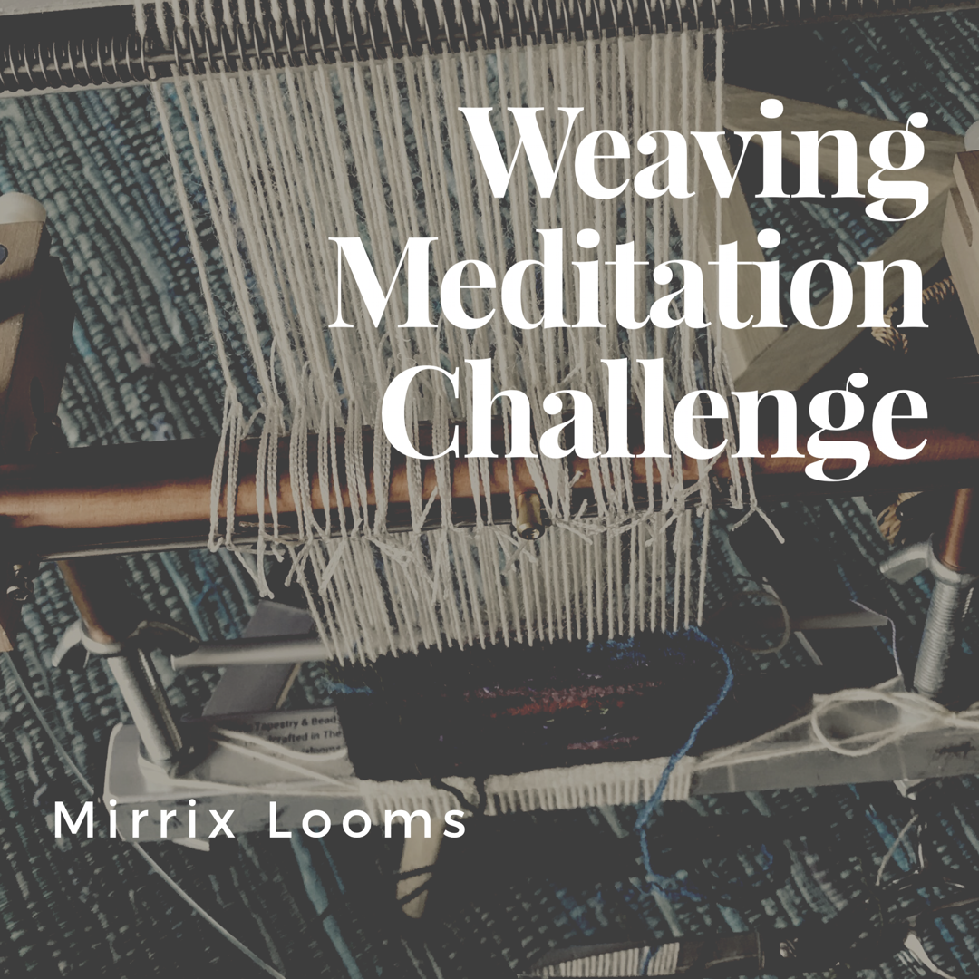 The Weaving Meditation Challenge