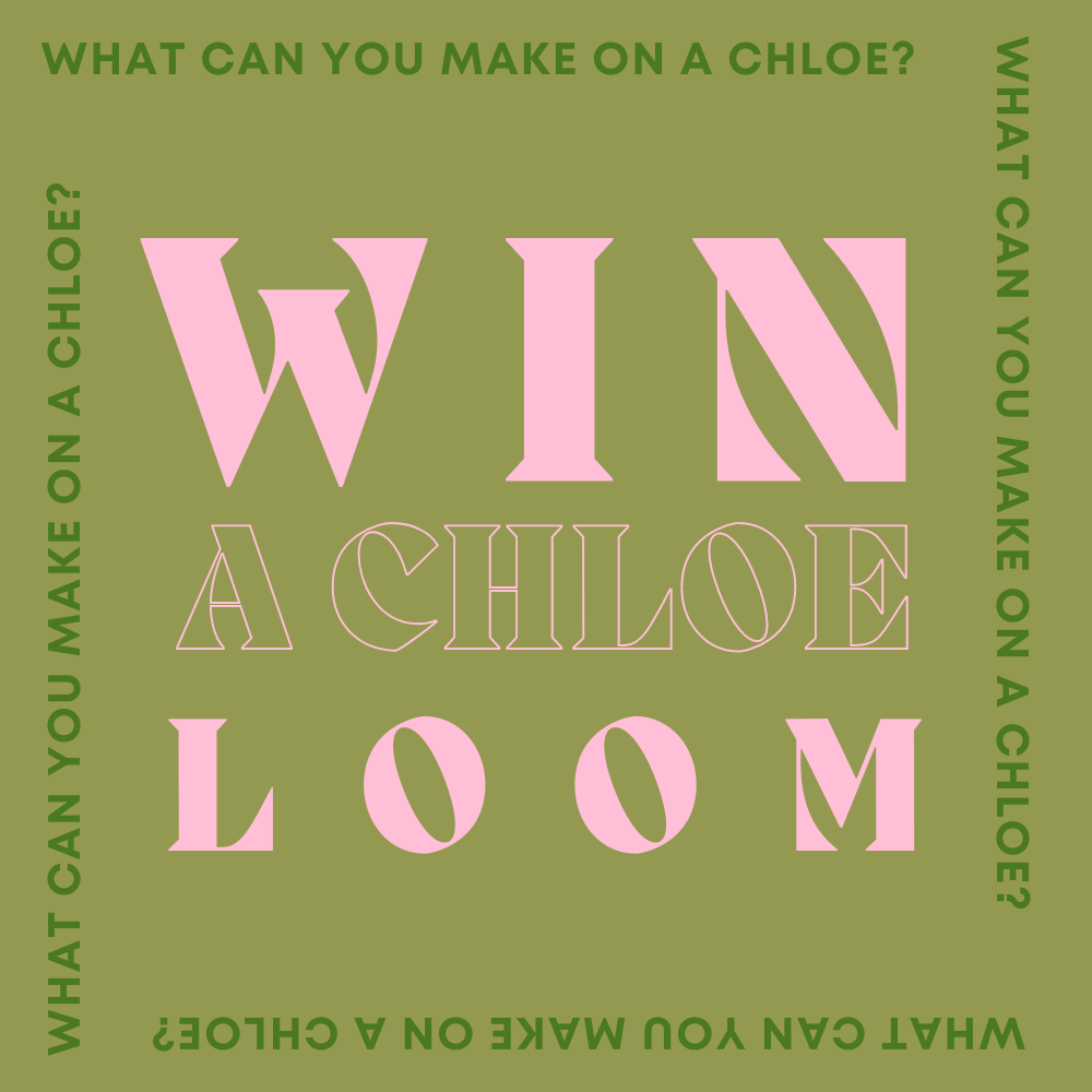 What Can You Make on a Chloe Loom? (A Contest)