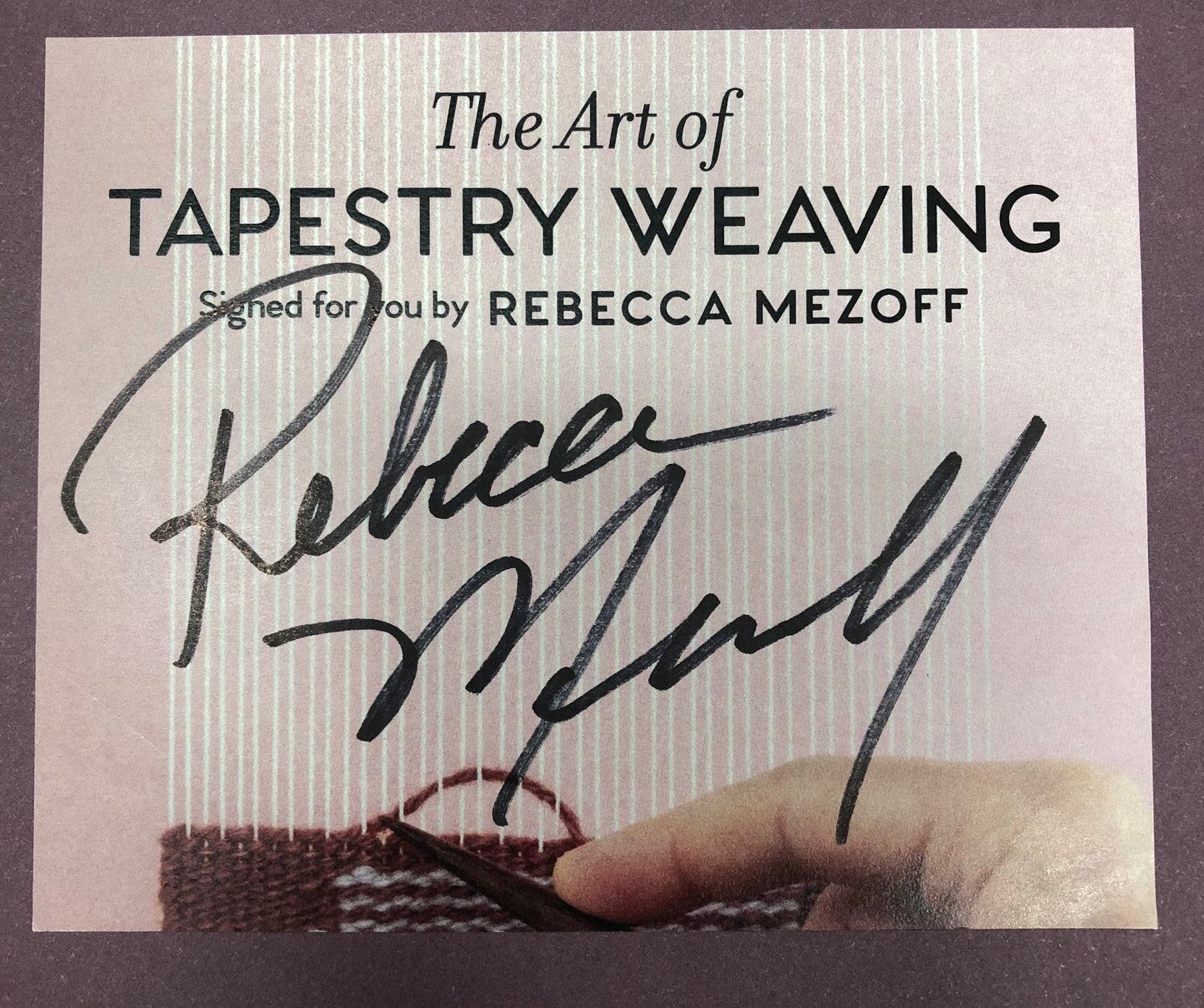 "The Art of Tapestry Weaving : A Complete Guide to Mastering the Techniques for Making Images with Yarn" by Rebecca Mezoff